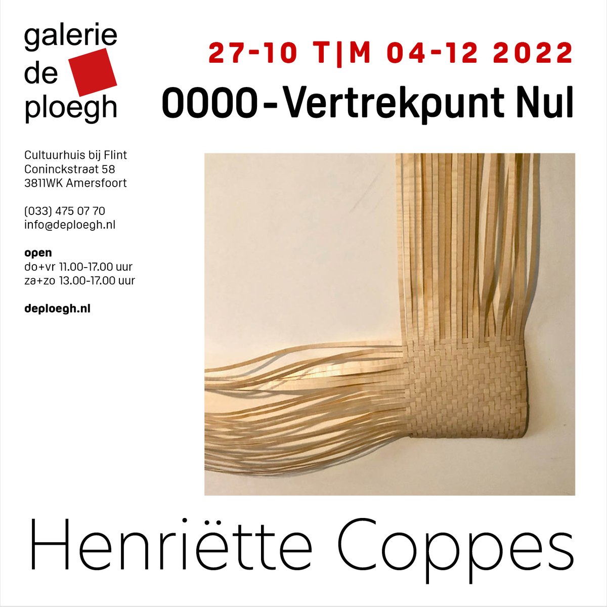 0000
Expositie Vertrekpunt Nul
27 okt t/m 4 dec 2022
Galerie de Ploegh

De kunstenaars zijn bij toerbeurt aanwezig:
za 26 > Henriëtte Coppes
zo 27 > Michiel Deylius

#Kunst #Amersfoort #DePloegh
