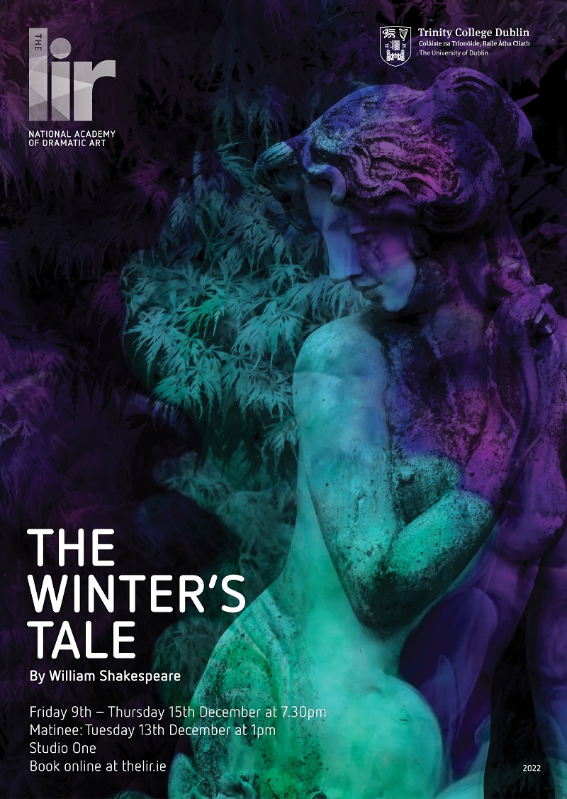 TheLirAcademy's tweet image. Tickets for our next show Shakespeare&apos;s The Winter&apos;s Tale are on sale now. 

Performed by our graduating actors and crewed by our Stage Management &amp;amp; Technical Theatre students.

Book now 
thelir.ie/events/the-win…