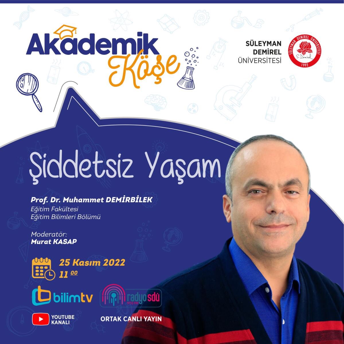 Üniversitemiz Eğitim Fakültesi Öğretim Üyesi Prof. Dr. Muhammet Demirbilek, bu hafta “Akademik Köşe”nin konuğu oluyor.