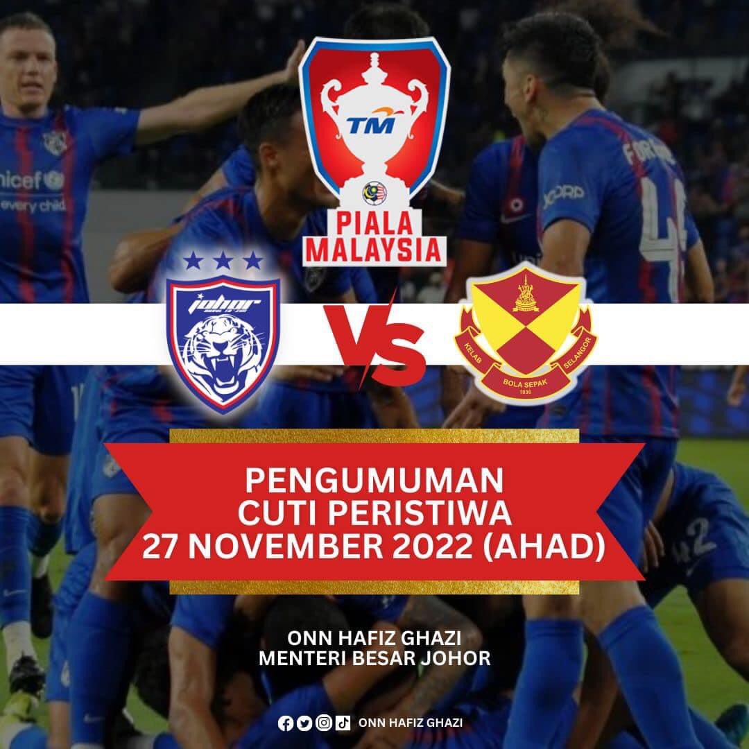 Menteri Besar Johor, YAB Datuk Onn Hafiz Ghazi mengumumkan cuti peristiwa untuk Negeri Johor sempena Piala Malaysia yang akan berlangsung esok.
