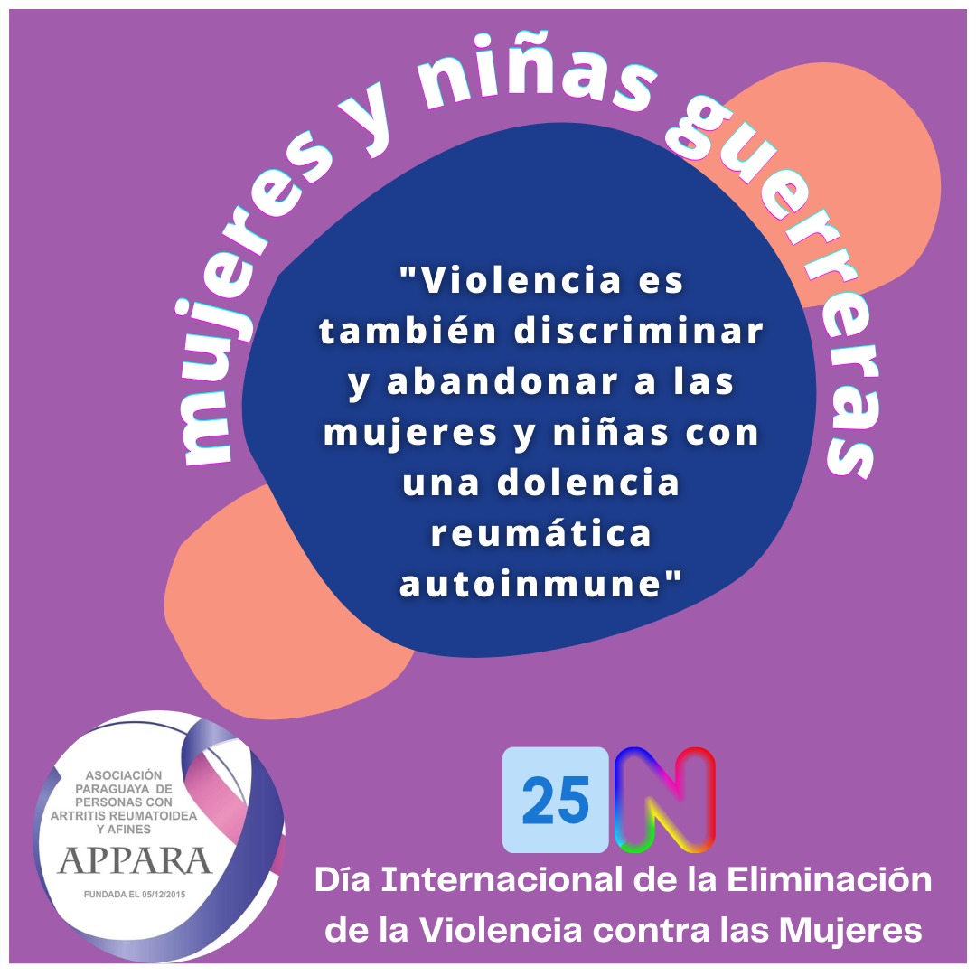 ArtritisPy's tweet photo. #25N / Mujeres y niñas guerreras
Desde la #APPARA 🇵🇾 nos unimos a la fecha por el Día Internacional de la Eliminación de la Violencia contra las Mujeres, por un mundo más accesible a la salud y educación de las niñas y mujeres que padecen de una enfermedad autoinmune reumática. https://t.co/LAjgy4XPHU