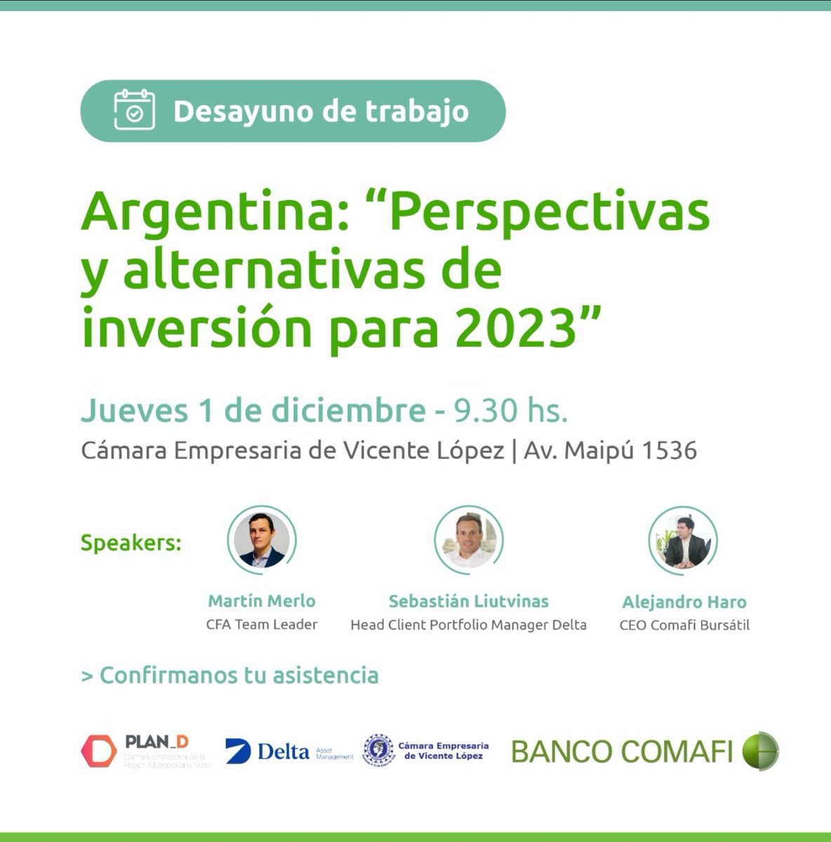 *_DESAYUNO DE TRABAJO_*
Te invitamos a participar junto a <a href="/Banco_Comafi/">Banco Comafi</a>, <a href="/CamaraVteLopez/">CEVL</a> y Delta a la charla "Perspectivas y alternativas de inversión para 2023”

➡️ Jueves 1 de diciembre a las 9.30 en Av. Maipú 1536, Florida

✔️ INSCRIBITE ACÁ: forms.office.com/r/9GBP8atUYa