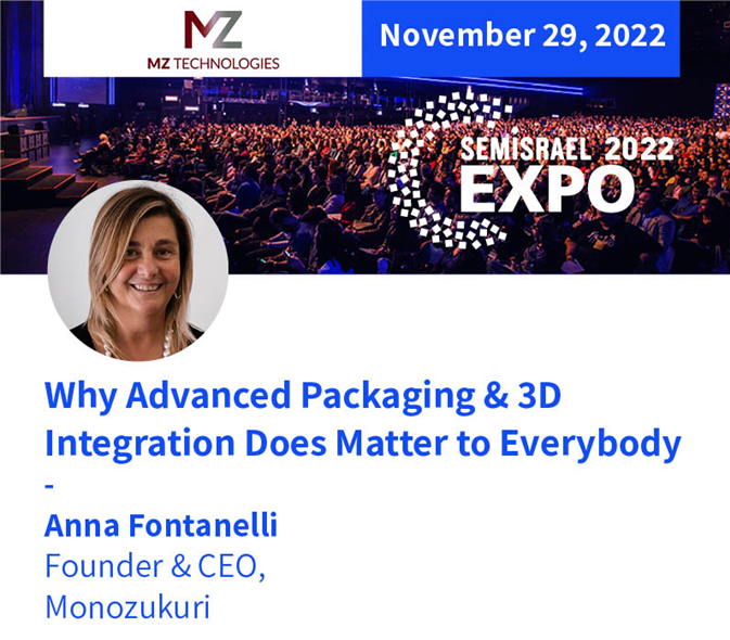 monozukuri_spa's tweet photo. Join Anna Fontanelli, #Monozukuri Technologies Founder and CEO as she explains on Tuesday, November 29 @semisrael  2022 Expo "Why Advanced #Semiconductor Packaging and 3D Integration Matters to Everybody". 👉For more information, please visit https://t.co/iE5s2VUj3T https://t.co/9eVfcWbgTZ