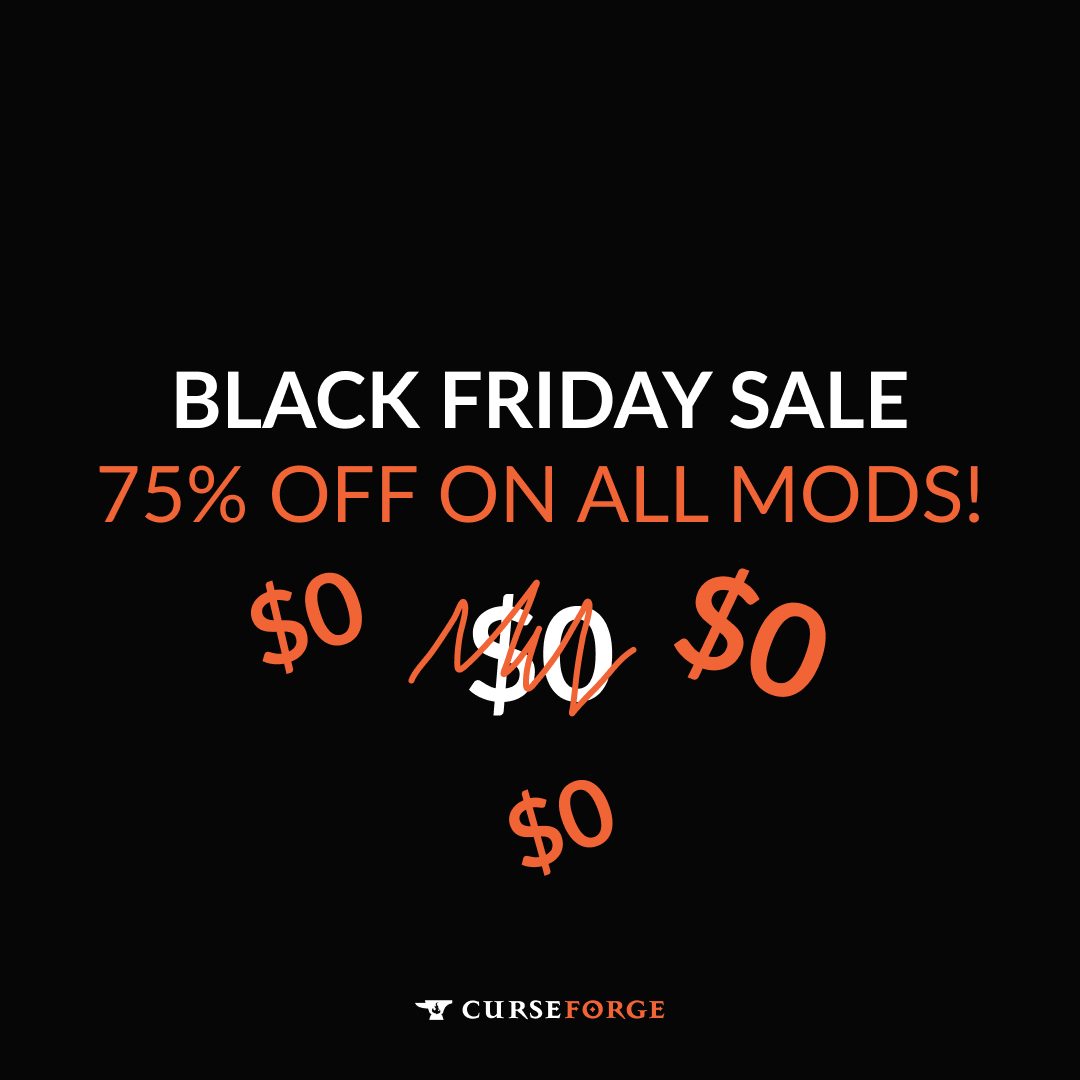 CurseForge's tweet photo. CRAZY BLACK FRIDAY SALES AT CURSEFORGE! 75% off for ALL MODS! Pay only $0 instead of the usual $0! Don't miss this once in a lifetime opportuinity! Get your $0 mods now on CurseForge: https://t.co/omt6QFNbVj https://t.co/KfTvTCRNq0