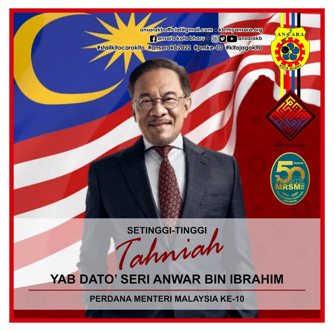 AnsaraKB's tweet photo. Setinggi-tinggi tahniah dan selamat maju jaya diucapkan kepada 
YAB Dato’ Seri Anwar Bin Ibrahim atas perlantikan sebagai Perdana Menteri Malaysia Ke-10. 

Bersama-sama kita membangunkan Malaysia.

Ikhlas daripada: 
Jawatankasa ANSARA Kota Bharu 
25 November 2022
#ansarakb2022 https://t.co/X5QQzuzMRQ