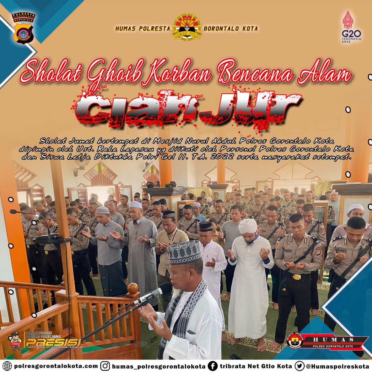 Sholat Ghoib untuk Korban Bencana Alam Cianjur Insha Allah para Korban Mendapatkan Tempat di sisi Allah SWT.

#kapolresgorontalokota 
#polresgorontalokota
#Prayforcianjur
#sholatghoib 

<a href="/DivHumas_Polri/">Divisi Humas Polri</a> 
<a href="/humaspoldagtlo/">HUMAS POLDAGORONTALO</a> 
<a href="/Humas_Polres/">POLRES GORONTALO KOTA</a>