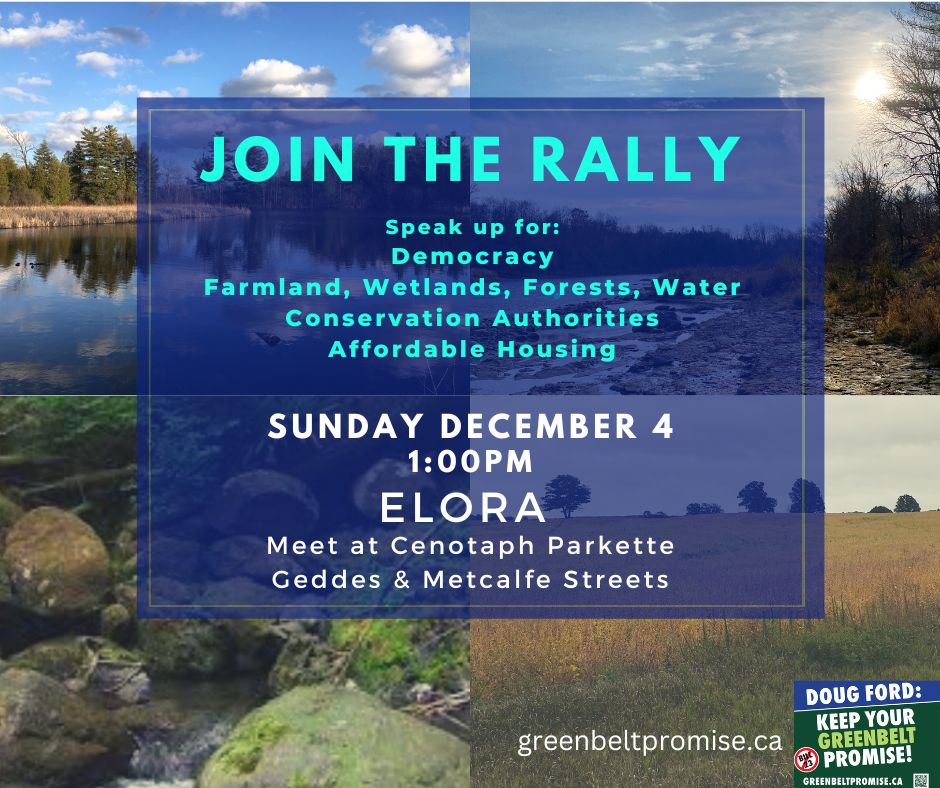 saveourwaterca's tweet photo. Let’s Send Ford A Message He Cannot Ignore! Join The Rally in Elora on Sunday, December 4 at 1:00 PM. Meet at Cenotaph Parkette and Speak up for Democracy, Farmland, Wetlands, Forests, Water, Conservation Authorities, and Affordable Housing. https://t.co/oEgY5thIbx