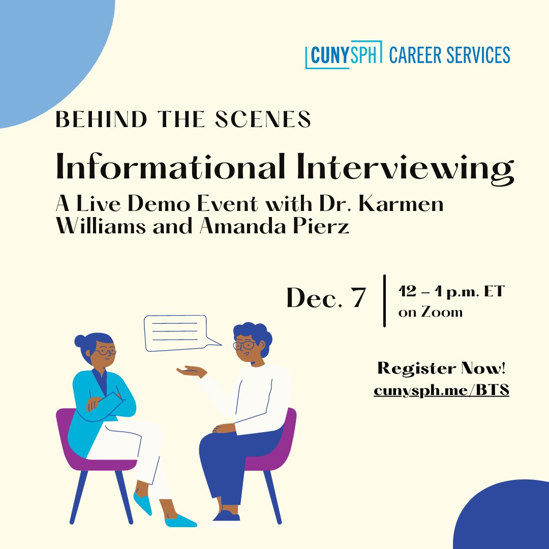 A behind-the-scenes look at a live informational interview between SPH Professor Karmen Williams and Amanda Pierz, to help you prepare and conduct them yourself. Featured speakers: •Amanda Pierz •Dr. Karmen Williams •Tina Lin RSVP Now! cunysph.me/BTS