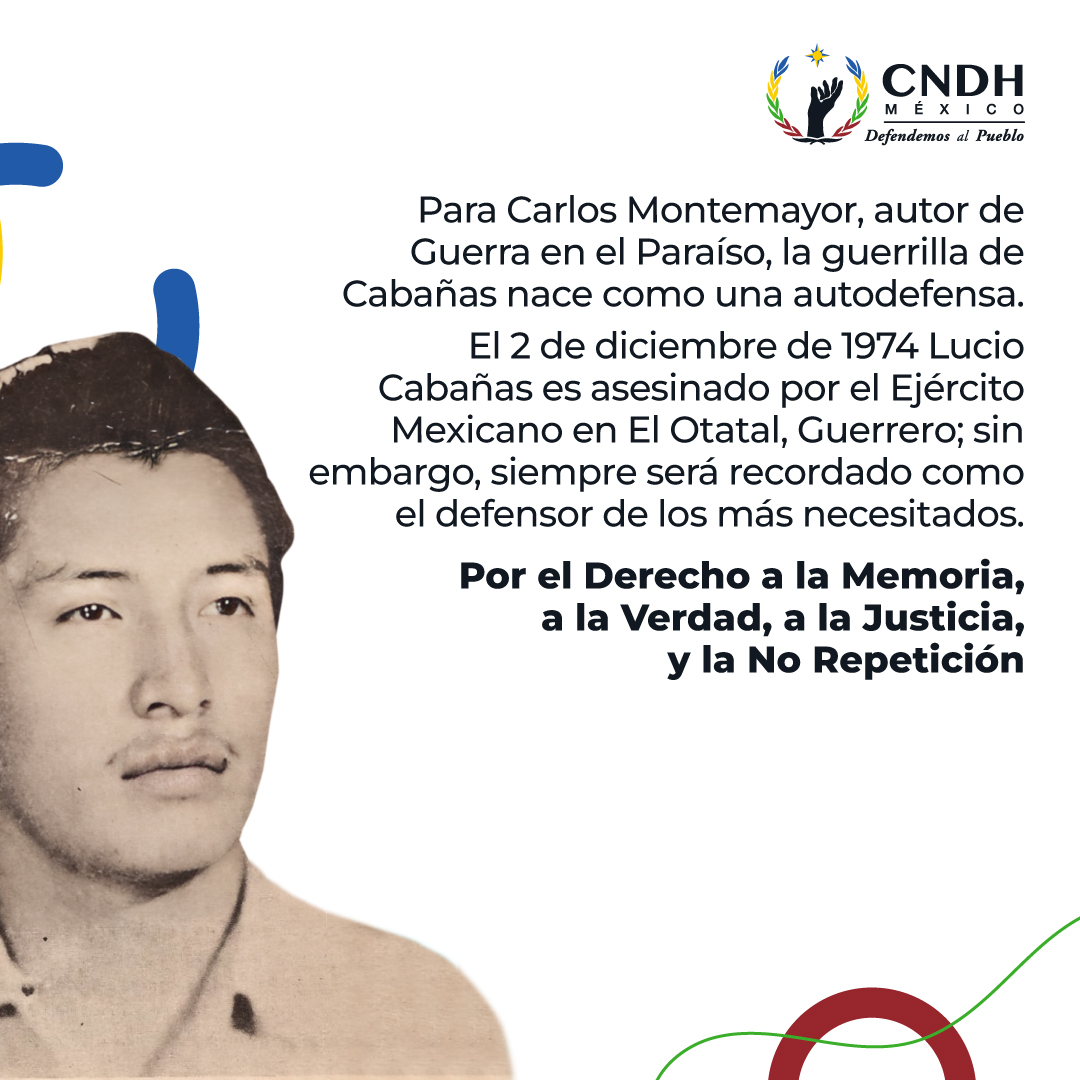 CNDH's tweet photo. Un día como de hoy de 1974 cayó en combate Lucio Cabañas Barrientos, en un enfrentamiento con el Ejército en #ElOcotal, #Guerrero. Hoy recordamos su lucha por los más vulnerados, que permanece vigente.

#DefendemosAlPueblo https://t.co/sQGu1BsVWP