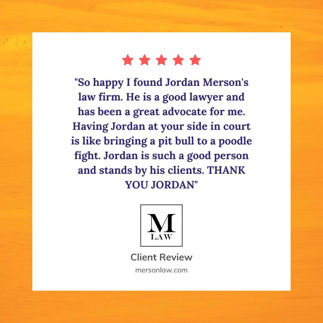 "So happy I found Jordan Merson's law firm. He is a good lawyer and has been a great advocate for me. Having Jordan at your side in court is like bringing a pit bull to a poodle fight. Jordan is such a good person and stands by his clients. THANK YOU JORDAN." 🤗#mersonlawpllc