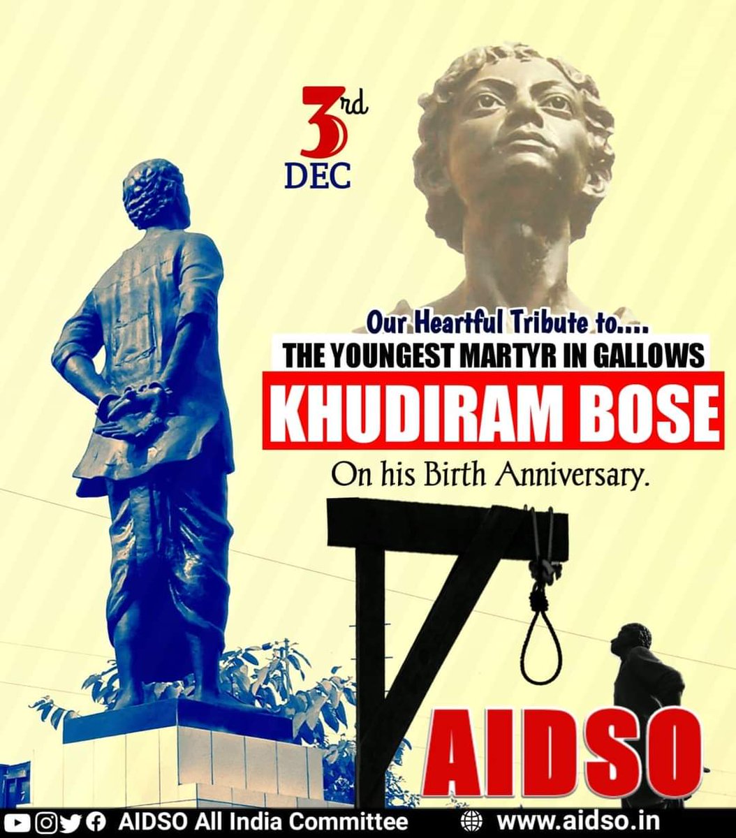 "अठारह माह पश्चात्
जन्म लूंगा मौसी के घर,
मां गर नहीं पहचान सको
 मां देखना गले में फांसी"
 3 दिसम्बर - जन्म दिवस
     आजादी आन्दोलन में 19 वर्ष की उम्र में हंसते हुए फांसी का फंदा चूम कर शहादत देने वाले महान क्रांतिकारी खुदीराम बोस की 133वीं जयंती मर्यादा पूर्वक मनायें। 
💐💐💐