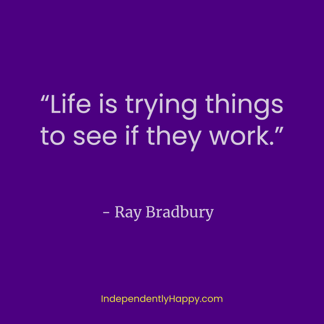 indyhayhay's tweet image. “Life is trying things to see if they work.”
– Ray Bradbury 

independentlyhappy.com/try-new-things/ 
What if You Try New Things?
#FUncomfortable #uncomfortability