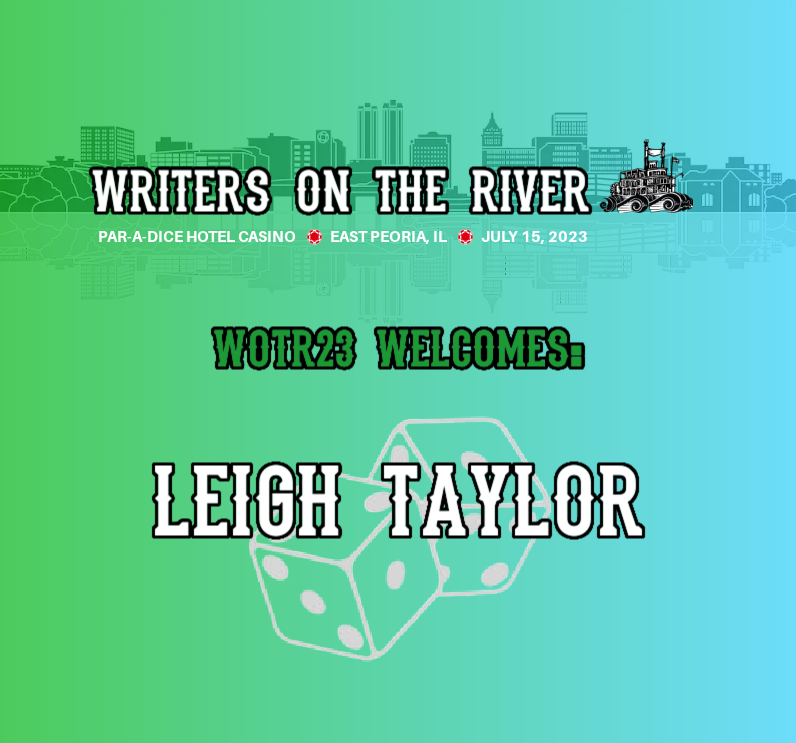 #WOTR23 Welcomes Leigh Taylor
writersontheriver.com
