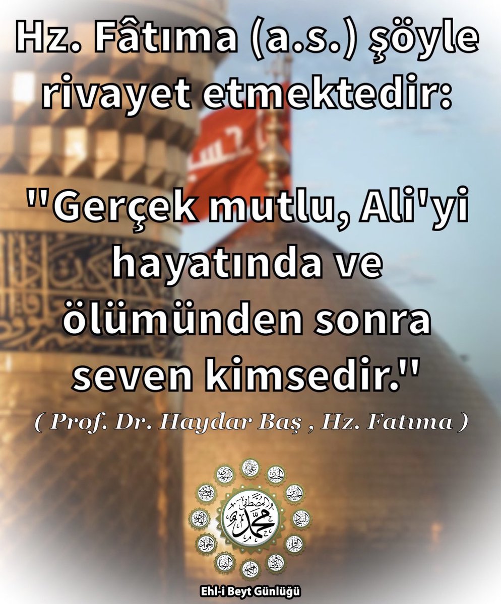Ehli_Beytt's tweet photo. Hz. Fâtıma (a.s.) şöyle rivayet etmektedir:

"Gerçek mutlu, Ali'yi hayatında ve ölümünden sonra seven kimsedir." 

( Prof. Dr. Haydar Baş , Hz. Fatıma )

#HzFatıma #EhliBeytGünlüğü https://t.co/k1C9Zvt6zQ