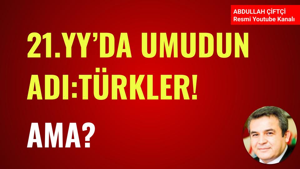 Arkadaşlar 21.yy'da umudun adı: Türkler! Ama? Detaylar Youtube kanalımda video sohbetinde: youtube.com/watch?v=uJg_7b…