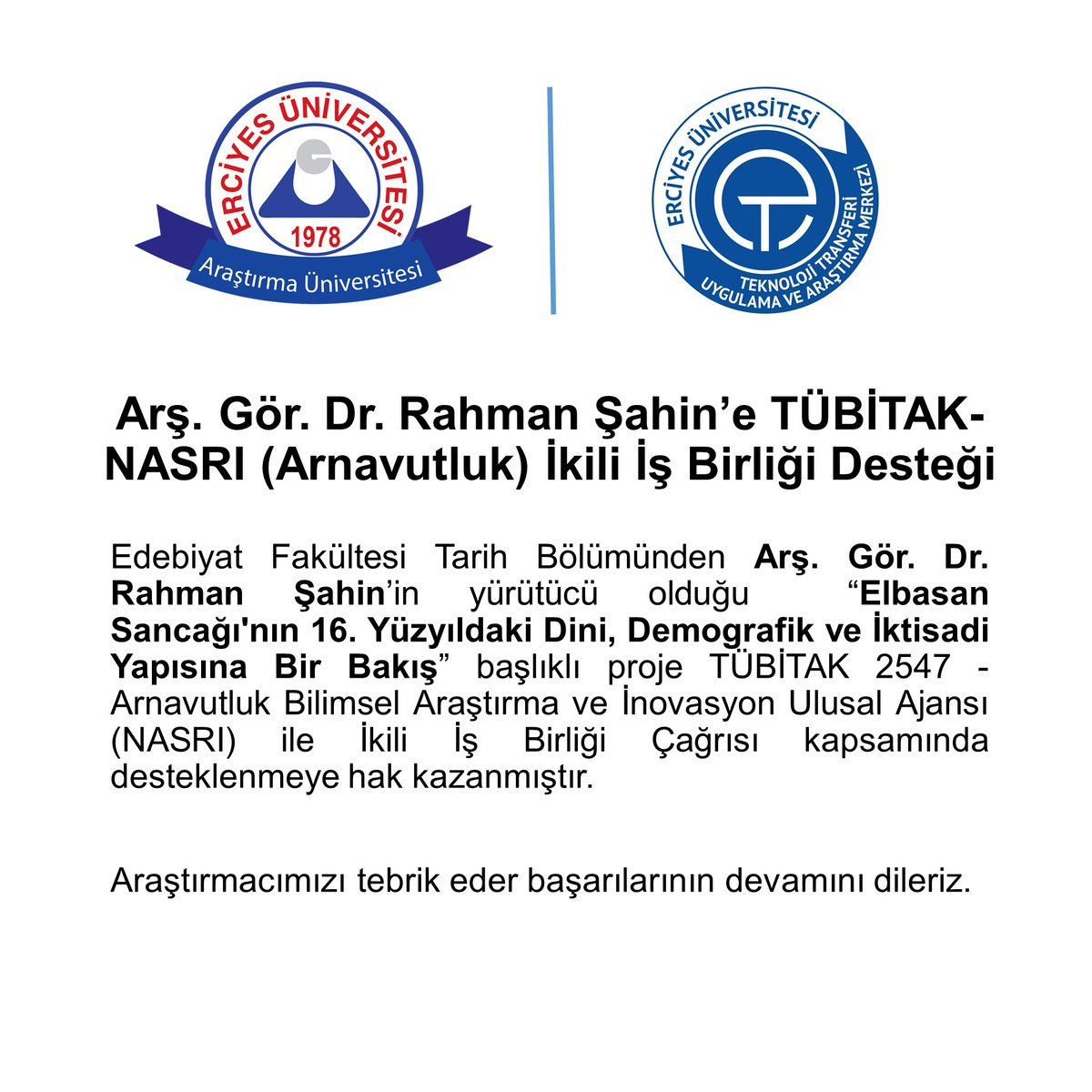 ETTOMER Proje Destek Hizmetleri Biriminin destek vermiş olduğu, TÜBİTAK - NASRI ile İkili İş Birliği Çağrısı kapsamında, Dr. Rahman Şahin'in yürütücüsü olduğu proje destek almaya hak kazanmıştır. Araştırmacımızı tebrik eder başarılarının devamını dileriz.