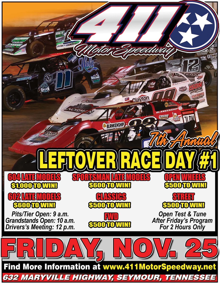 7th LEFTOVER RACE DAY # 1 Pits open 9:00 am Drivers Meeting NOON Hot Laps to follow (7) divisions of racing action Plus an open test n tune (2 hours) after race program