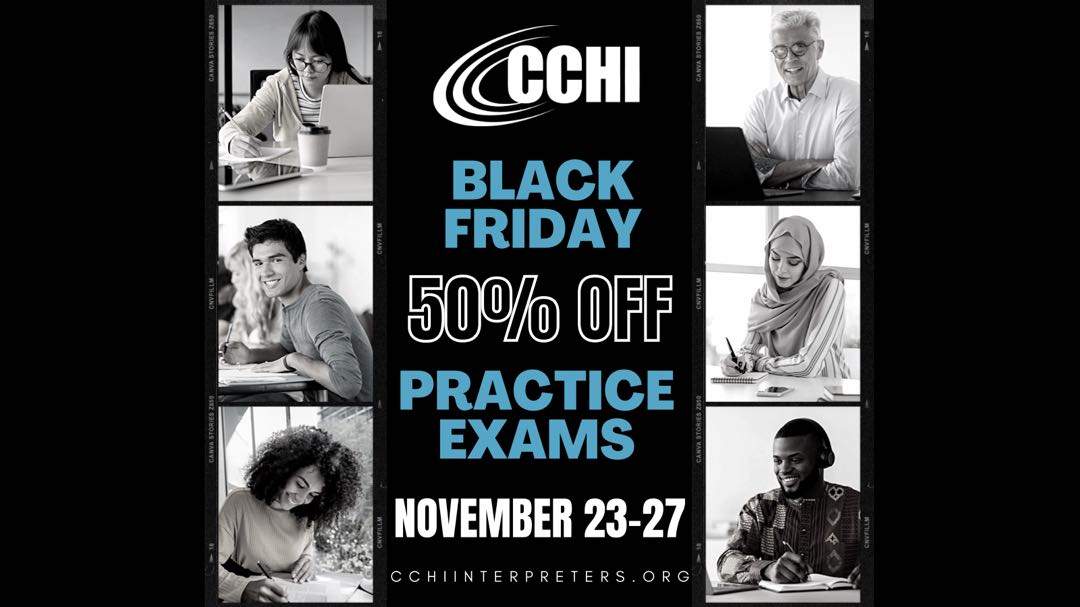#BlackFriday Sale! 50% off practice exams at CCHI's Online Training Portal: cchiinterpreters.org 

To enroll in any online module (e.g. CoreCHI™ Practice Examination or a CE Webinar), click on its title. The discount will be given automatically.