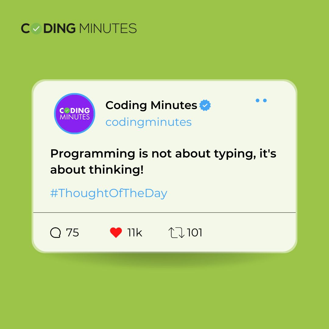 MinutesCoding's tweet image. Time for a #ThoughtOfTheDay 

#CodingMinutes #Programming #Coding #Coder