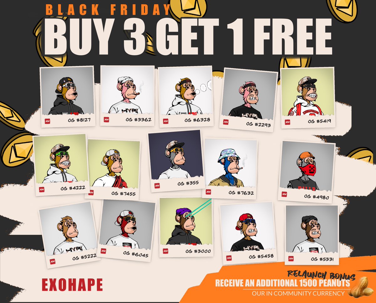 OUR RELAUNCH AND BLACK FRIDAY SPECIALS

BUY ANY 3 OF THE PICTURED EXOHAPE OG's AND RECEIVE 1 x EXOHAPE OG FREE
plus get an additional sack of 1500 peanuts - our in community currency.

WHILE THEY LAST - JOIN DISCORD TO CLAIM
Available on OS - opensea.io/collection/exo…