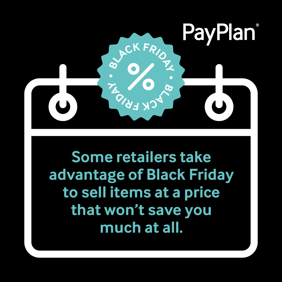 PayPlan's tweet image. Overspending is a common cause of debt, so remember: if you weren't planning on buying it before — it's not a good deal! #BlackFriday