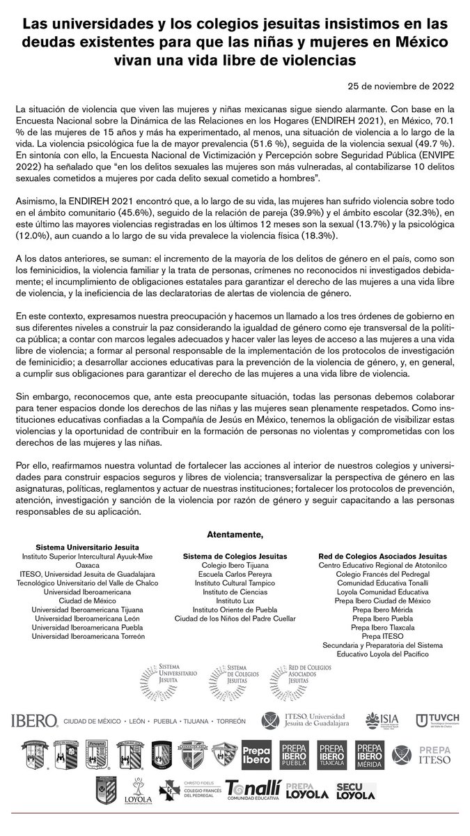 Mujeres y niñas sufren violencia en diferentes ámbitos de su vidas, por ello las universidades y colegios jesuitas hacemos un llamado a los tres poderes de gobierno a construir la paz con igualdad de género como eje transversal de la política pública.

#25N #igualdad #respeto