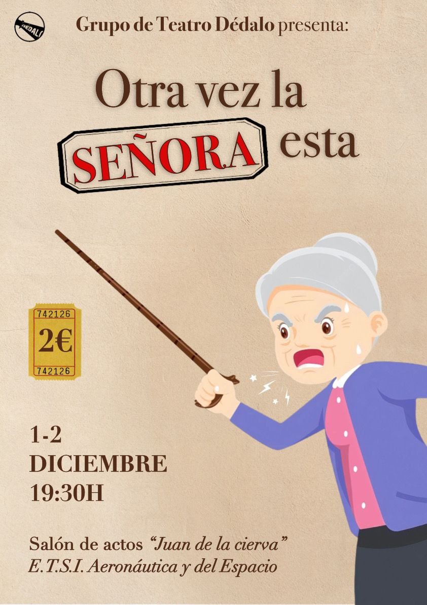 🎭GRUPO DE TEATRO DÉDALO🎭 PRESENTA: 

"Otra vez la señora esta" 👵💣⚡ 

📅 1 y 2 (J y V) diciembre
🕖 19:30
🏢 Salón de actos Juan de la Cierva (Edf. A de la ETSIAE)
💰 2€ (menos que un lomo queso) 

🧾 vivetix.com/entradas-otra-…
