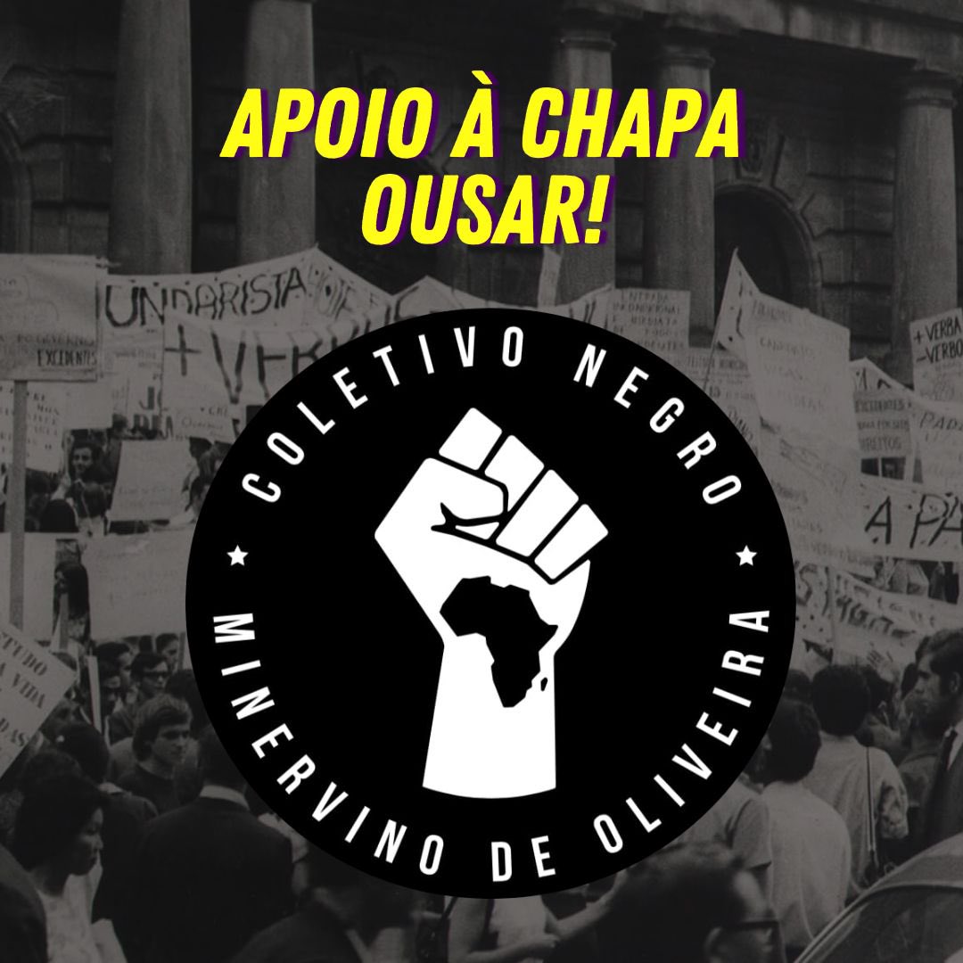 ChapaOusar's tweet photo. Nós, do Coletivo Negro Minervino de Oliveira, viemos a público manifestar nosso apoio a chapa 2 - Ousar para avançar, tendo em vista o seu plano de gestão.

Vivemos num país onde a meritocracia é arma ideológica mais potente para encobrir o racismo e outras tantas desigualdades + https://t.co/TPan441hwp