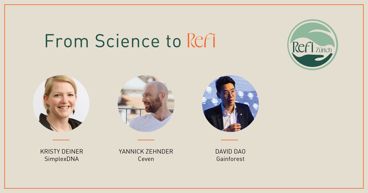 ReFi_ZH's tweet image. We announce our last panel, "From Science to ReFi," featuring:

- David Dao (@dwddao) from @GainForestNow 
- Kristy Deiner (@alpineedna) from @SimplexDNA  
- Yannick Zehnder (@YannickZehnder) from @CEVENtech