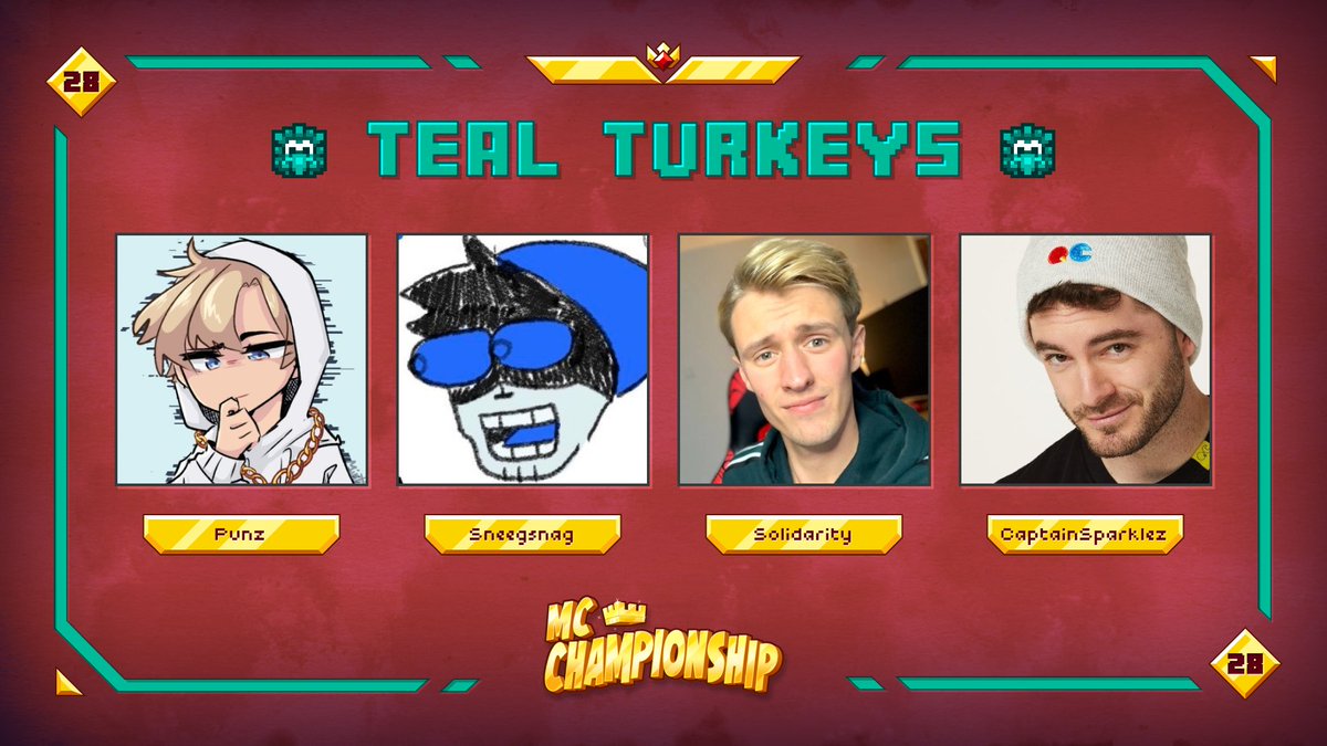 👑 Announcing team Teal Turkeys 👑

@Punztw @Sneegsnag @SolidarityCoUK @CaptainSparklez

Watch them in MCC on Saturday December 3rd at 8pm GMT!