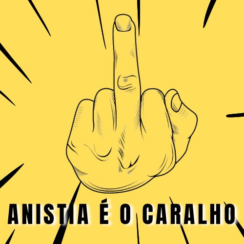 NivaLiveBrasil's tweet photo. ANISTIA É O CARALHO https://t.co/7ilQI2AAJ0