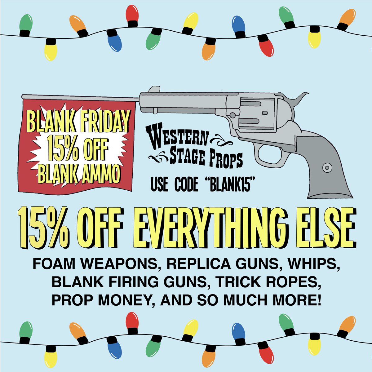 WesternProps's tweet photo. Its Blank Friday! Shop everything you need from your one-stop prop shop. Use code "BLANK15" at check out for 15% off your total purchase. #blankfriday #westernstageprops #westernprops #westernperformance https://t.co/00usOkXR7z