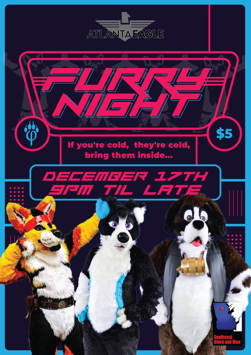 We've got a furry night coming up on 12/17 at the <a href="/AtlantaEagle/">Atlanta Eagle</a>! Everyone should come check it out and get a little rowdy and wild with me!

(Say, who's that handsome dog on the poster?)
