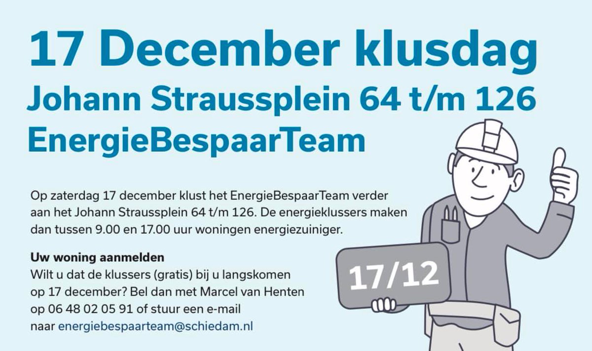 Op zaterdag 17 december maakt het EnergieBespaarTeam woningen aan het Johann Straussplein 64-126 energiezuiniger. Wil je dat de klussers bij jou langskomen? Of heb je zin om mee te helpen klussen? Bel of mail Marcel van Henten via 06 48 02 05 91 en EnergieBespaarTeam@schiedam.nl