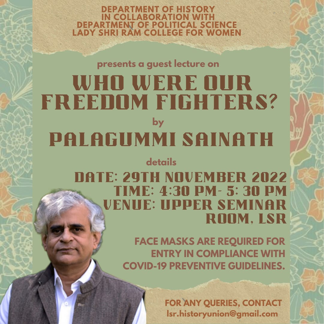 historylsr's tweet photo. Greetings from the Departments of Political Science and History, LSR ✨. We are delighted to announce a session on the topic "Who were our Freedom Fighters?" by the veteran journalist P. Sainath.

Date:Tuesday,29th November 2022
Time:4:30pm to 5:30 pm 
Venue:Upper Seminar Room https://t.co/SjcqaD6ChT