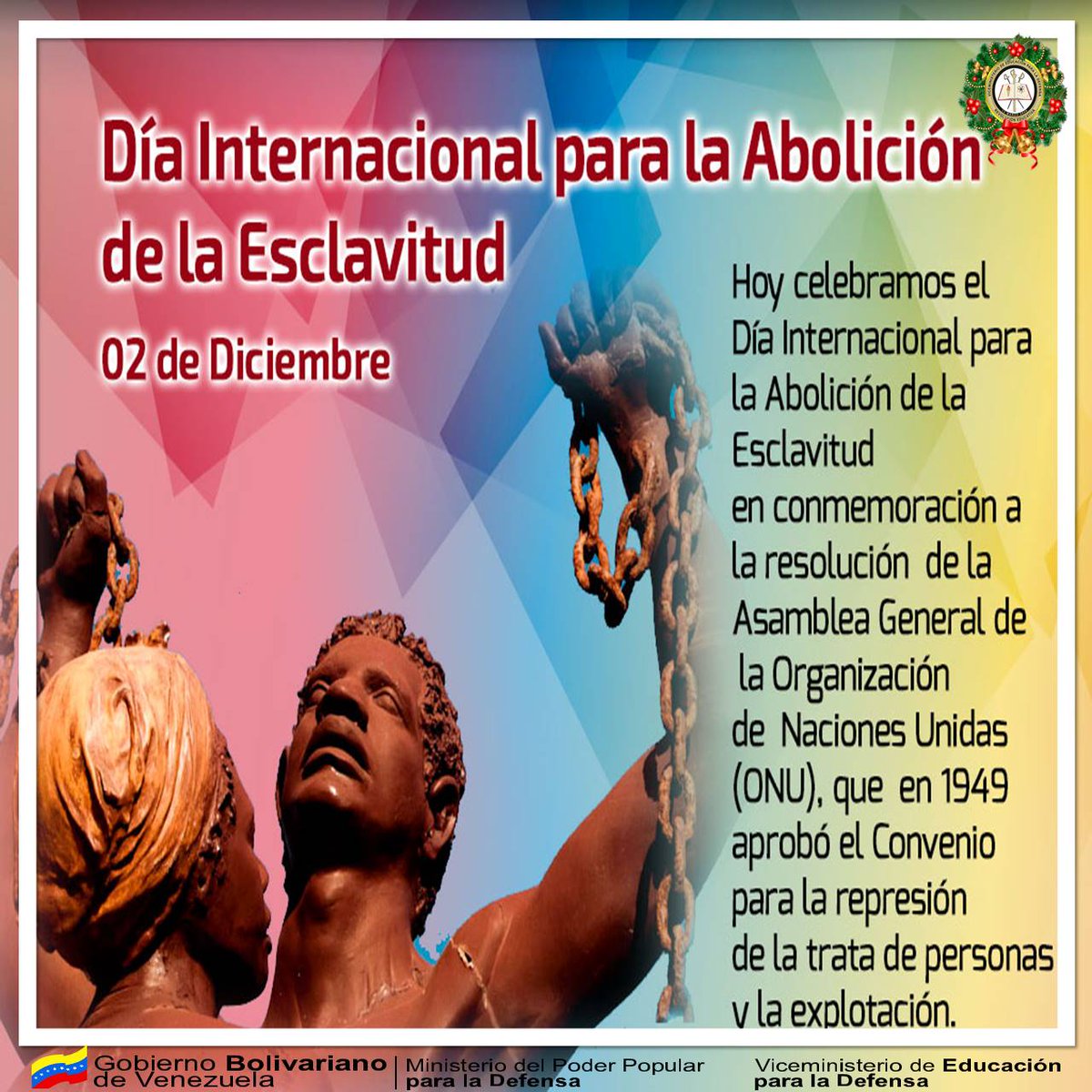 #2Dic se celebra el Día Internacional para la Abolición de la Esclavitud.#Venezuela exalta las raíces rebeldes de nuestros ancestros que lucharon con dignidad por la libertad.Nos unimos a esta conmemoración alzando la voz en contra de todas las formas contemporáneas de esclavitud