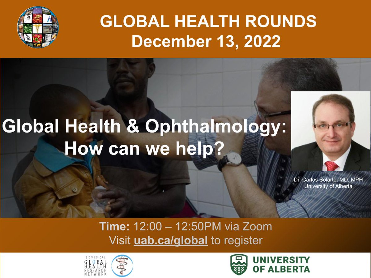 Join us for Global Health Rounds on 
Tues. Dec. 13, 12:00 pm via Zoom
with Dr. Carlos Solarte speaking on 
Global Health &amp; Ophthalmology:  How can we help? More info &amp; register at:  ualberta.ca/medicine/about…