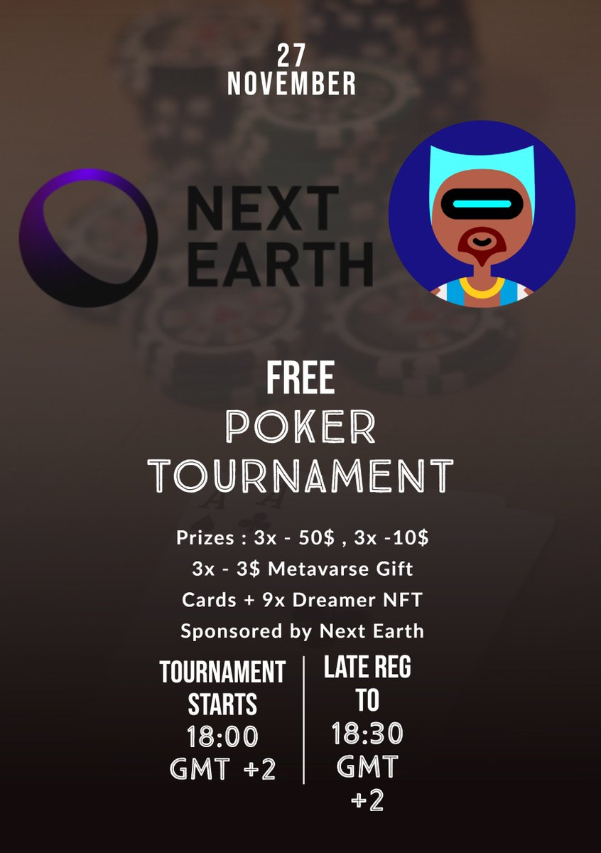 @DreamPokerClub X  
<a href="/NextEarth_/">Next Earth</a>
Free Poker tournament
More info discord : discord.gg/XbuGQJgh8X
Next Earth discord : discord.gg/nextearth

#pokernight #nft #playtoearn #playtowin #poker #freeroll #Metaverse #gift  #rewards #nft #web3 
#lasvegas #play2earn