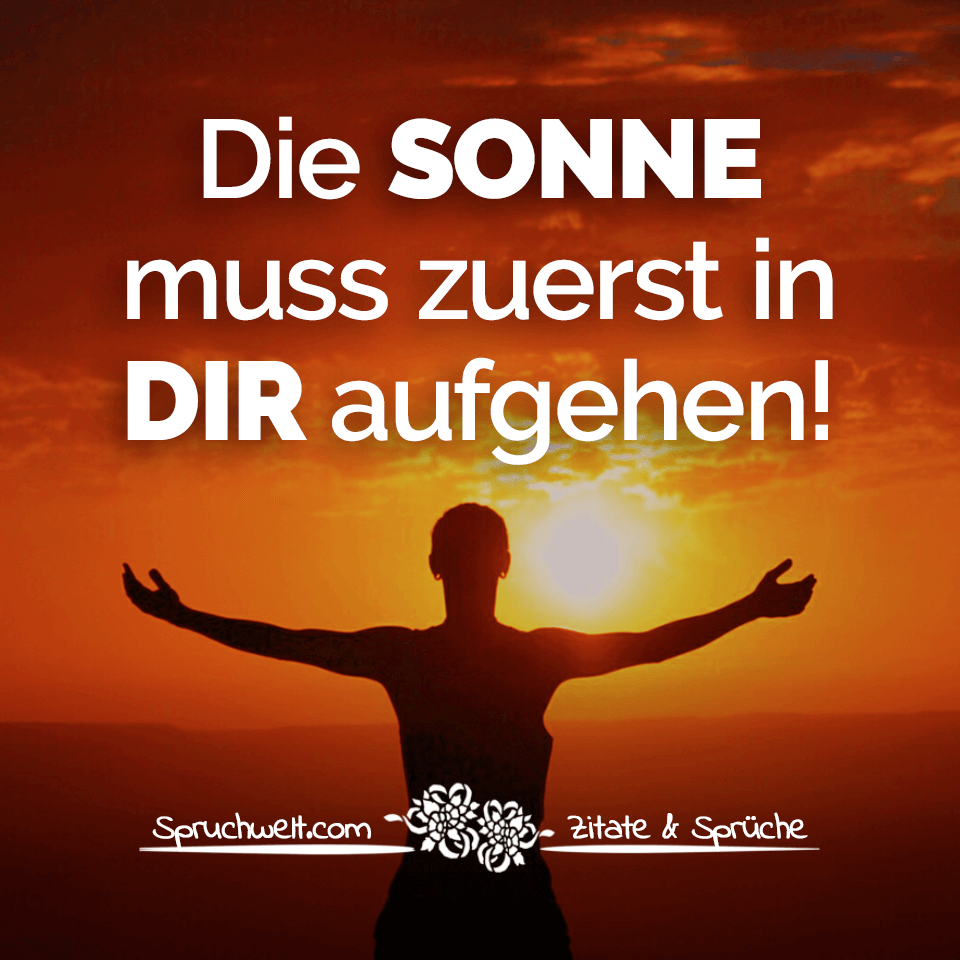 spruchwelt's tweet photo. Die Sonne muss zuerst in Dir aufgehen! - Motivationssprüche #zitat #zitate #spruch #sprüche #spruchbilder #deutsch #erfolg #motivation #sonne 

➡ Hier gibt's alle Zitate &amp; Sprüche: https://t.co/mP7Zfw6CRT https://t.co/DrXGKv0Pmh