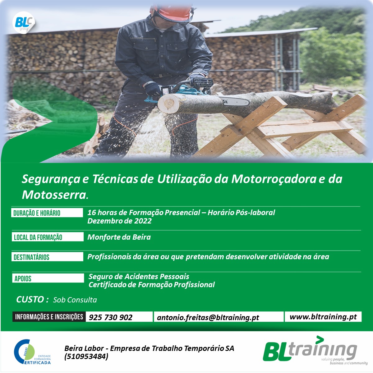 📢 MONFORTE DA BEIRA: Formação Presencial em Segurança e Técnicas de Utilização da Motorroçadora e da Motoserra

✔️ Seguro de Acidentes Pessoais
✔️ Certificado de Qualificações

📝Inscreva-se enviando email para: antonio.freitas@bltraining.pt ou ligando para 925 730 902