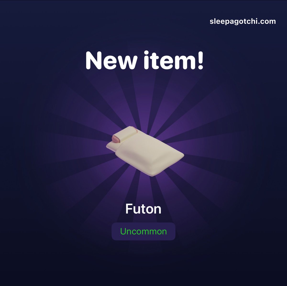 march_STEPN's tweet photo. 今日、クローズドベーターテスト中の #Sleepagotchi でアンコモン ベッド “Futon“を獲得しました! このアイテムがドロップする確率は2.00%です https://t.co/NLwhSoHoQi