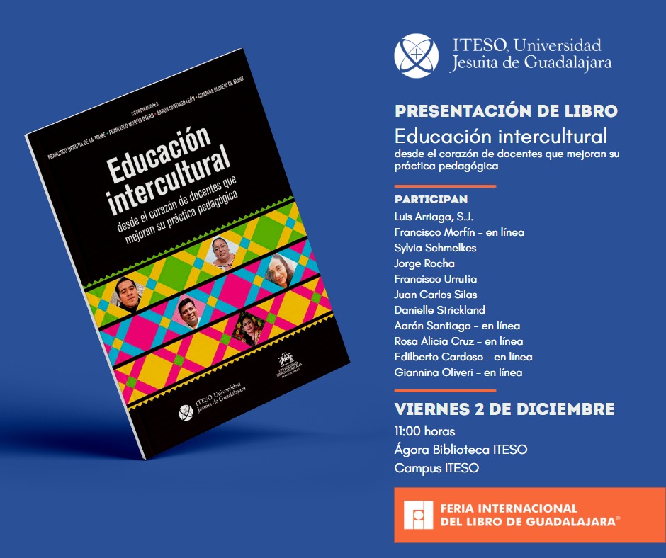 Acompáñanos en la presentación del libro “Educación intercultural desde el corazón de docentes que mejoren su práctica pedagógica"
📆 2 de diciembre 2022
🕚 11 hrs. 🇲🇽
📍 Evento presencial en Ágora Biblioteca ITESO
💻 Transmisión en vivo por redes oficiales del <a href="/ITESO/">ITESO</a> 
1/2