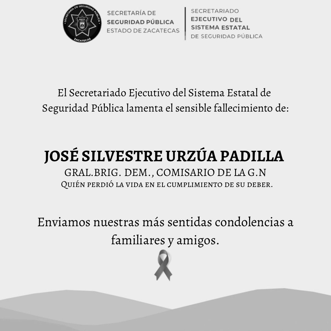SESESPZac's tweet photo. Nos unimos a la pena que embarga a los familiares, amigos y compañeros  de José Silvestre Urzúa Padilla Gral. Bgda. DEM., Comisario de la Guardia Nacional quien perdió la vida en cumplimiento de su deber.
Descanse en Paz. https://t.co/F0RiXGcwol