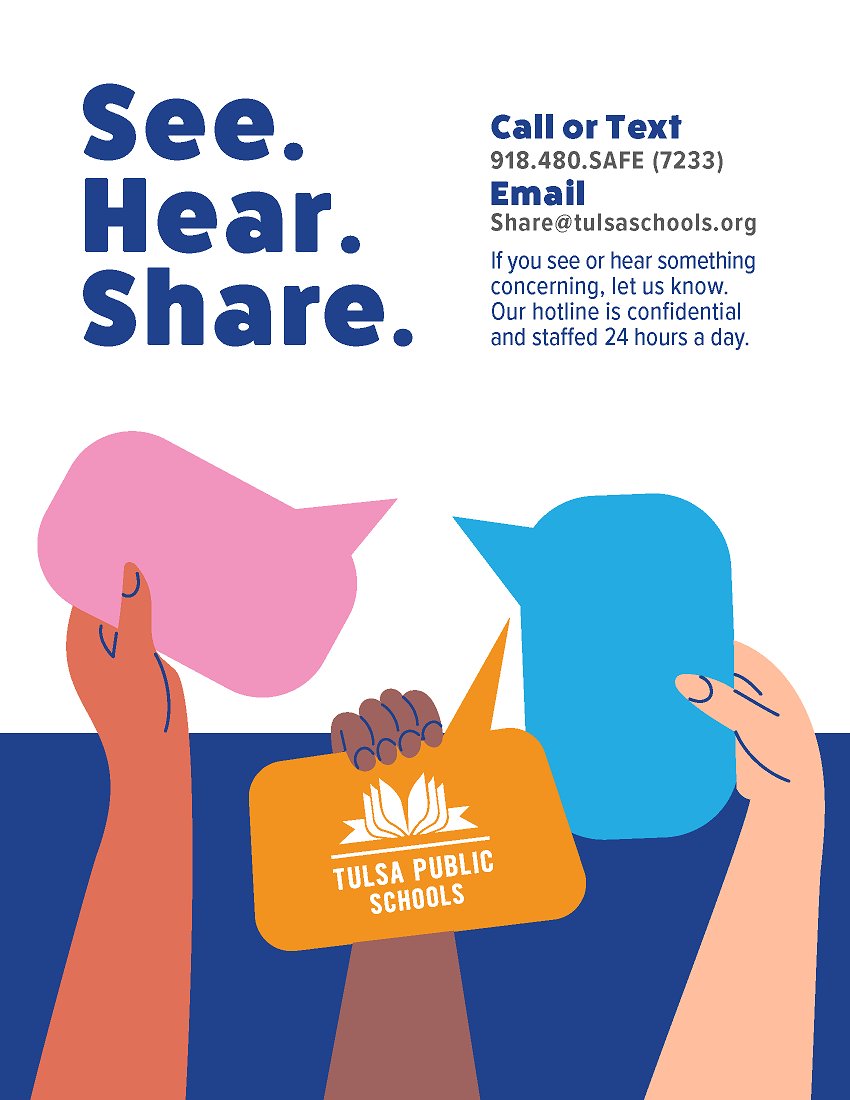 TulsaSchools's tweet image. Nothing is more important than keeping our students and team safe. We all have an important role to play in keeping our school communities safe. If you see or hear something concerning, call or text 918-480-SAFE, email share@tulsaschools.org, or share it with a trusted adult.