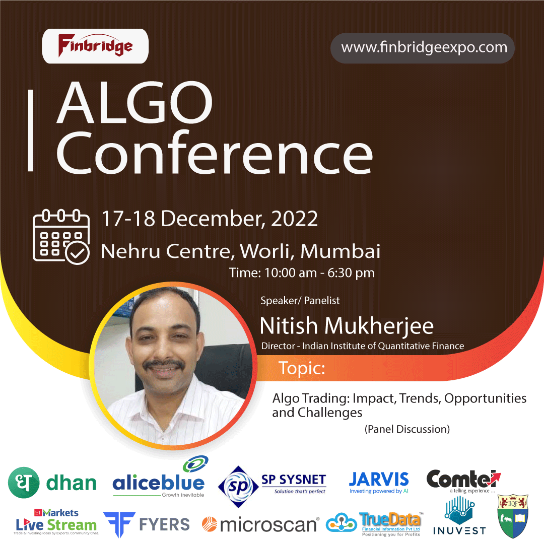 FinbridgeExpo's tweet image. Nitish Mukherjee (Director - Indian Institute of Quantitative Finance) will speak at #AlgoConference 2022 (#Mumbai). As part of a panel discussion, he will offer his perspective on various aspects of #AlgoTrading and serve as the discussion&apos;s moderator.

finbridgeexpo.com