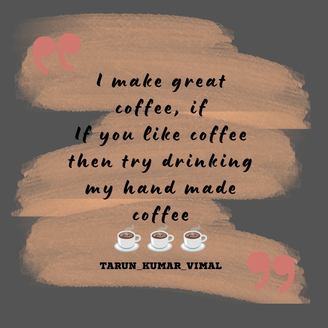 Tarunkumarvimal's tweet photo. I make great coffee, if If you like coffee then try drinking my hand made coffee.
#tarunkumarvimal #tarun_kumar_vimal #coffee #CoffeeLovers https://t.co/VpME7JwGoa