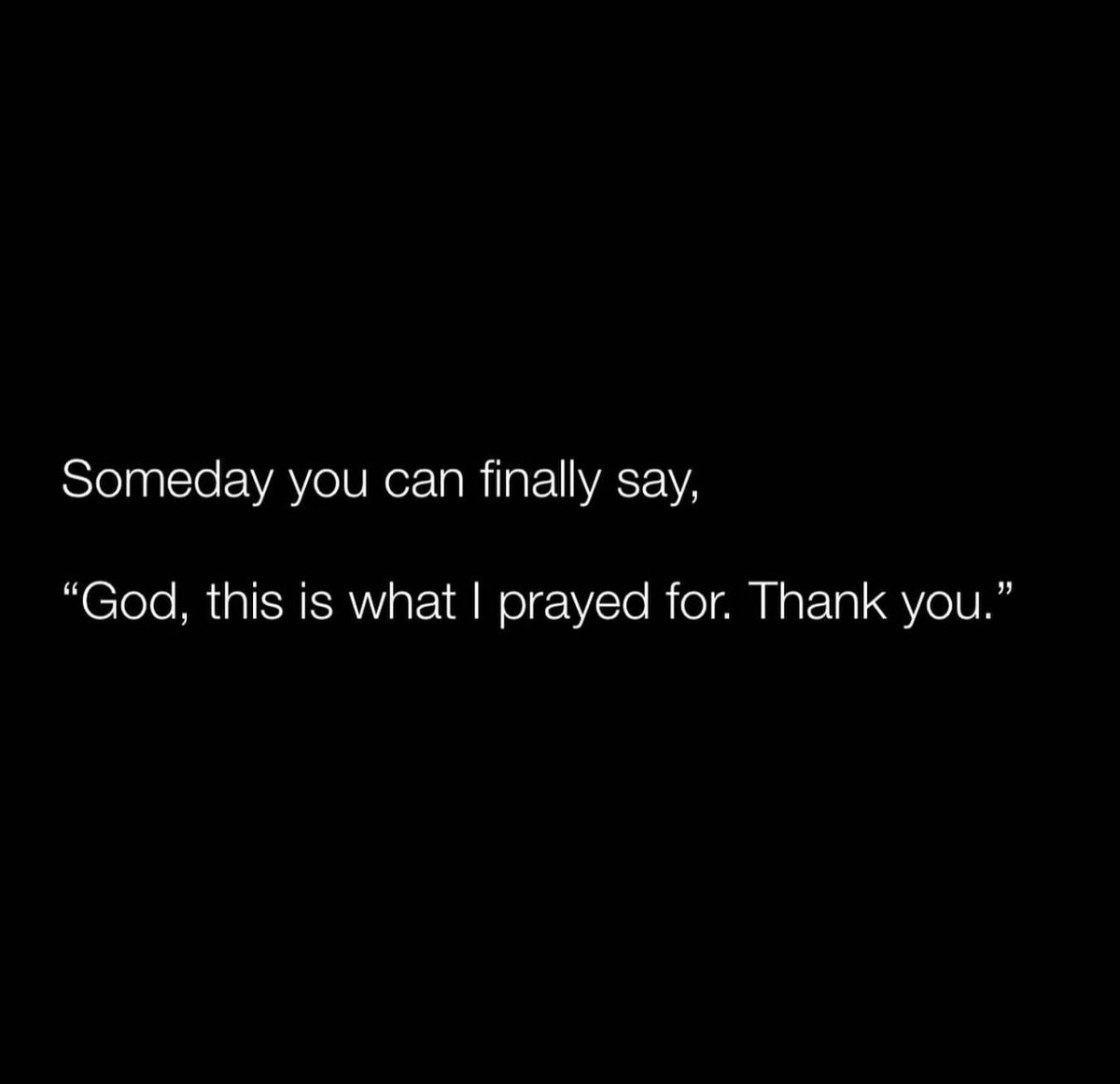 i hope your prayers get answered soon..