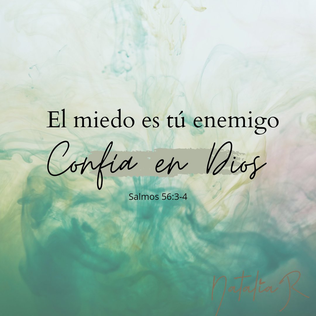 El miedo es tú enemigo, ¡confía en Dios!  Salmos 56:3-4