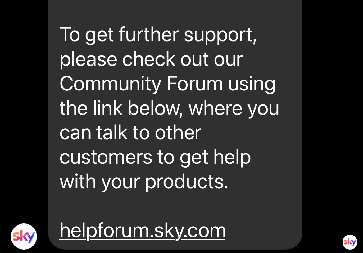This is the help I got from the sky helpline. Passed from phone line to text line to this. <a href="/skytv/">Sky TV</a> #skytv. Joke right? #SkyHelplineUseless