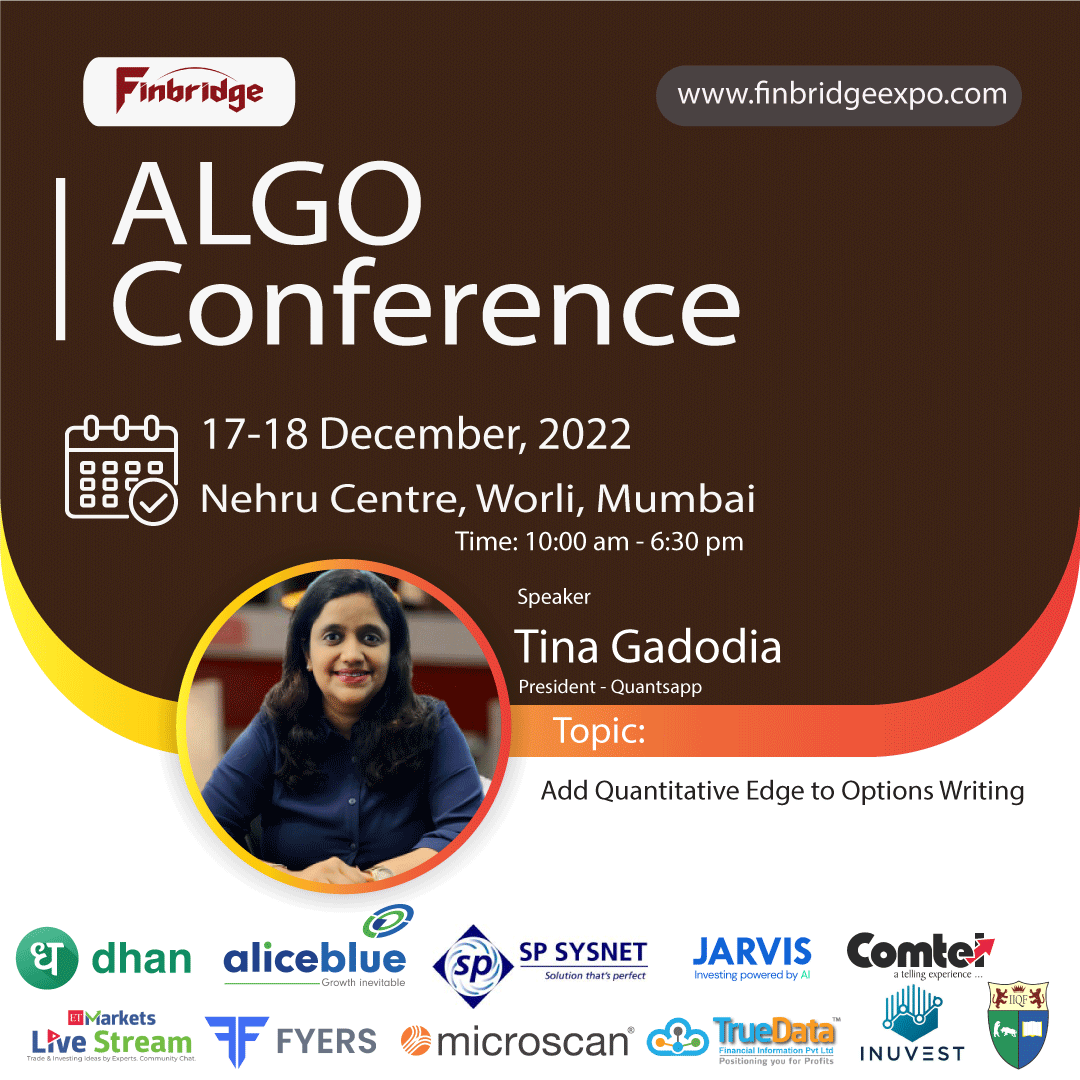 FinbridgeExpo's tweet image. The #AlgoConference 2022 (#Mumbai) will feature a speech from Tina Gadodia, President of Quantsapp. Adding a quantitative edge to options writing is the topic of her presentation. 
☑️finbridgeexpo.com

#Finbridge 2022 #StockMarketindia